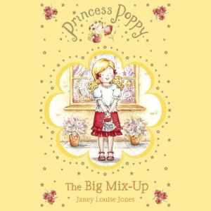 Princess Poppy: The Big Mix Up