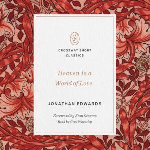 Heaven Is a World of Love, Jonathan Edwards