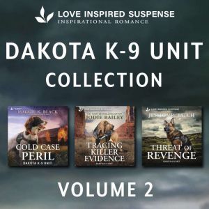 Love Inspired Suspense Dakota K-9 Unit Collection Vol 2