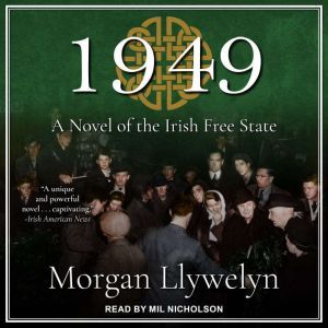 1949: A Novel of the Irish Free State, Morgan Llywelyn