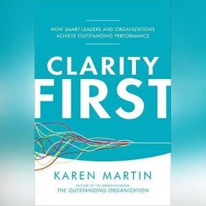 Clarity First, Karen Martin