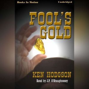 Fools Gold, Ken Hodgson