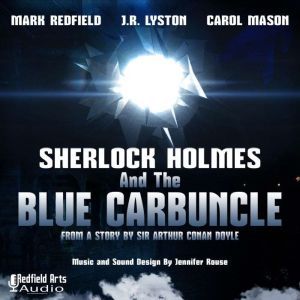 Sherlock Holmes and the Blue Carbuncl..., Mark Redfield