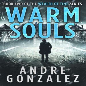 Warm Souls Wealth of Time Series, Bo..., Andre Gonzalez