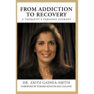 FROM ADDICTION TO RECOVERY, Dr. Anita GadhiaSmith