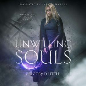 Unwilling Souls, Gregory D. Little