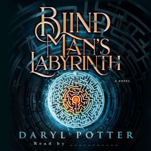 Blind Mans Labyrinth, Daryl Potter