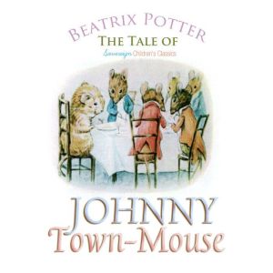 The Tale of Johnny TownMouse, Beatrix Potter