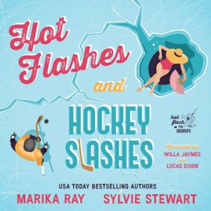 Hot Flashes and Hockey Slashes, Sylvie Stewart
