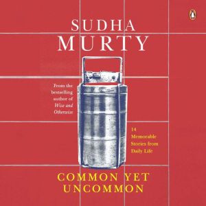 Common Yet Uncommon, Sudha Murty
