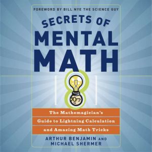 Secrets of Mental Math, Arthur Benjamin