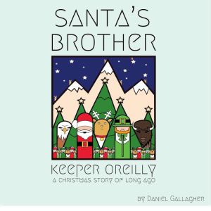 Santas Brother Keeper OReilly, Daniel P Gallagher