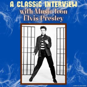 A Classic Interview with Music Icon E..., Elvis Presley