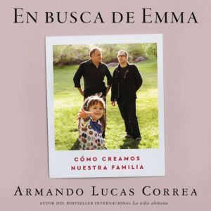 In Search of Emma  En busca de Emma ..., Armando Lucas Correa