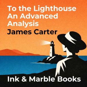 To the Lighthouse An Advanced Analysi..., James Carter