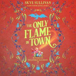 The Only Flame in Town, Skye Sullivan