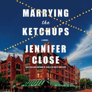 Marrying the Ketchups, Jennifer Close