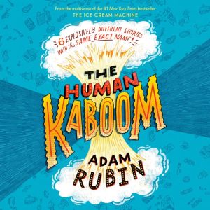 The Human Kaboom, Adam Rubin