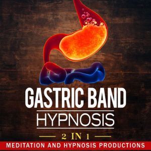 Gastric Band Hypnosis 2 in 1, Meditation and Hypnosis Productions