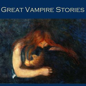 Great Vampire Stories, Various Authors