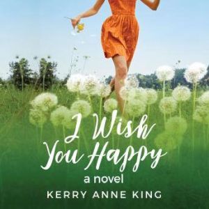I Wish You Happy, Kerry Anne King