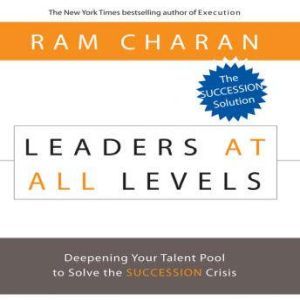 Leaders At All Levels, Ram Charan