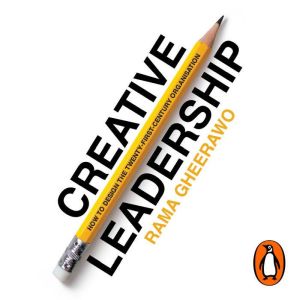 Creative Leadership: How to Design the 21st-century Organisation