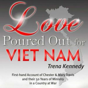 Love Poured Out for Viet Nam, Trena Kennedy