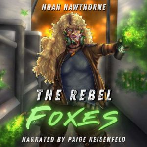 The Rebel Foxes, Noah Hawthorne