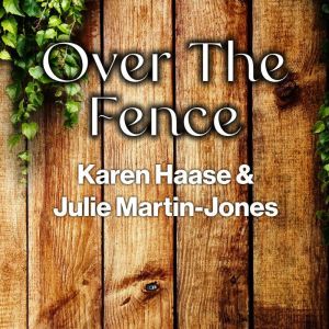 Over The Fence, Karen Haase
