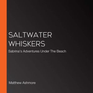 Saltwater Whiskers, Matthew Ashmore