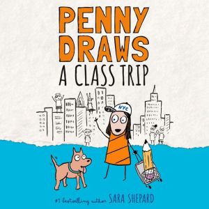 Penny Draws a Class Trip, Sara Shepard