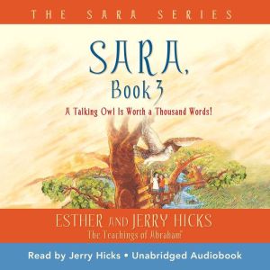 Sara, Book 3: A Talking Owl Is Worth a Thousand Words!