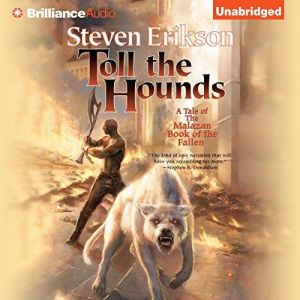 Toll the Hounds, Steven Erikson
