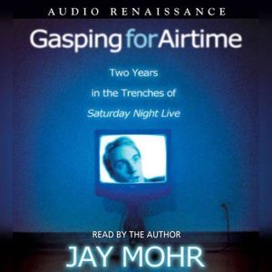 Gasping for Airtime, Jay Mohr