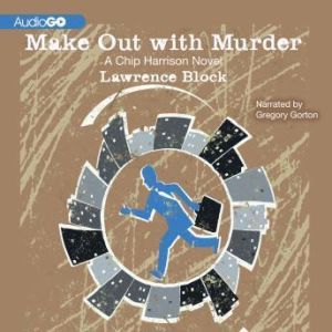 Make Out with Murder, Lawrence Block