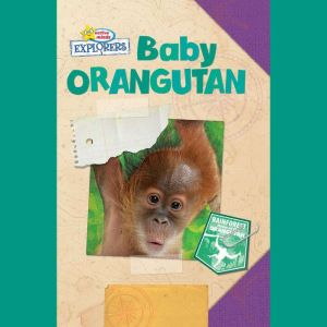 Active Minds Explorers Baby Oranguta..., Ellen Lawrence