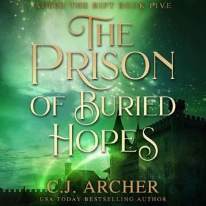 The Prison of Buried Hopes, C.J. Archer