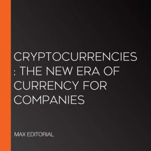 Cryptocurrencies The new era of cur..., MAX EDITORIAL