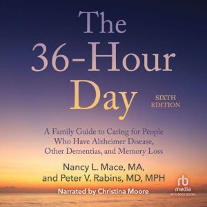 The 36Hour Day, 6th Edition, Nancy L. Mace