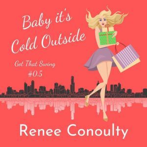 Baby its Cold Outside, Renee Conoulty