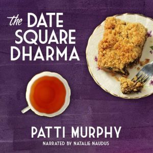 The Date Square Dharma, Patti Murphy