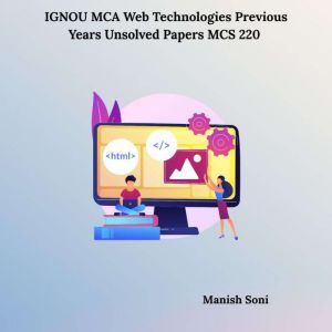 IGNOU MCA Web Technologies Previous Y..., Manish Soni