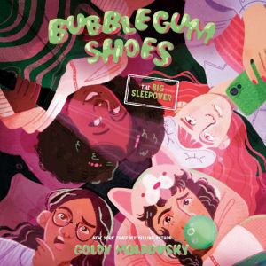 Bubblegum Shoes The Big Sleepover, Goldy Moldavsky