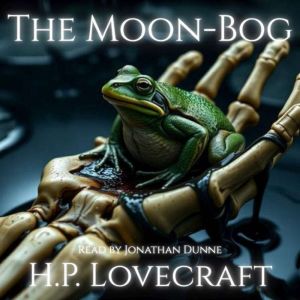 The MoonBog, H.P. Lovecraft