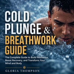 Cold Plunge  Breathwork Guide, Gloria Thompson