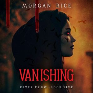 Vanishing Book Five of the River Cro..., Morgan Rice