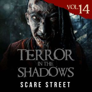 Terror in the Shadows Vol. 14: Horror Short Stories Collection with Scary Ghosts, Paranormal & Supernatural Monsters