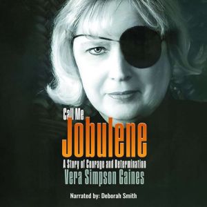 Call Me Jobulene: A Story of Courage and Determination