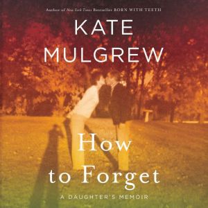 How to Forget, Kate Mulgrew